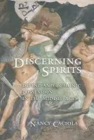 Discerning Spirits - Caciola, Nancy Mandeville