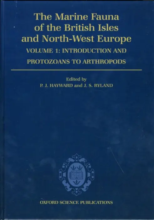 Marine Fauna of the British Isles and North-West Europe: Volume I: Introduction and Protozoans to Arthropods