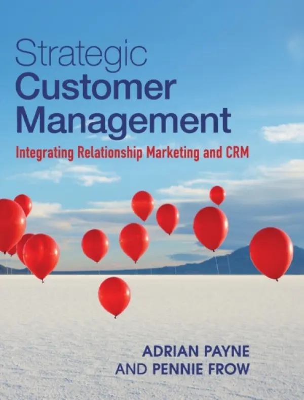 Strategic Customer Management - Payne, Adrian (Professor, University of New South Wales, Sydney) a Frow, Pennie (Professor, University of Sydney)