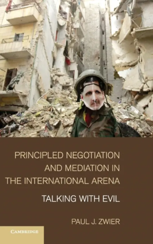 Principled Negotiation and Mediation in the International Arena - Zwier, Paul J. (Emory University, Atlanta)