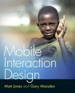 Mobile Interaction Design - Jones, Matt (University of Wales, Swansea, UK) a Marsden, Gary (University of Cape Town, South Africa)