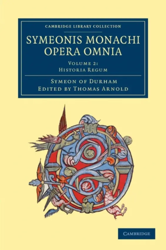 Symeonis monachi opera omnia - Symeon of Durham