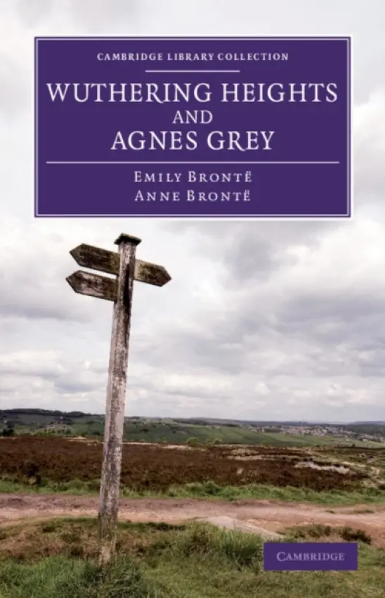 Wuthering Heights and Agnes Grey - Bronte, Emily a Bronte, Anne