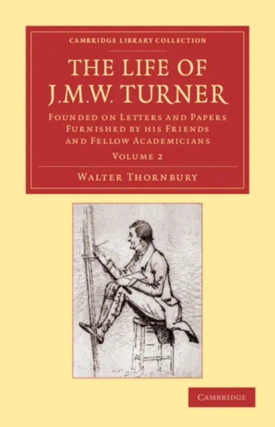 Life of J. M. W. Turner - Thornbury, Walter