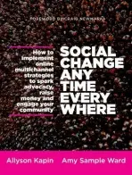 Social Change Anytime Everywhere - Kapin, Allyson a Sample Ward, Amy