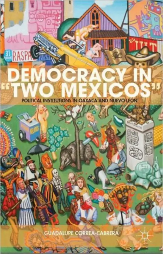 Democracy in "Two Mexicos" - Correa-Cabrera, G.