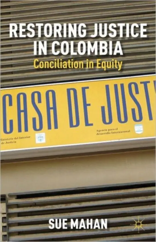Restoring Justice in Colombia - Mahan, S.