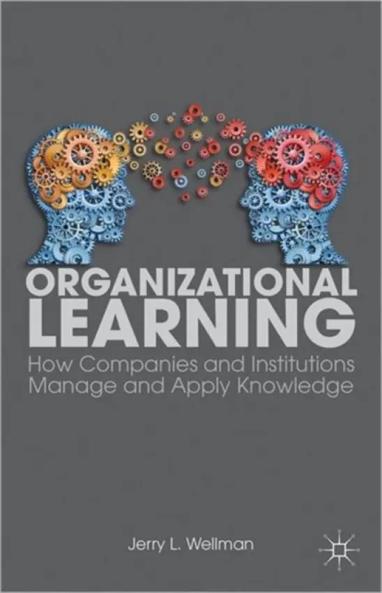 Organizational Learning - Wellman, J.