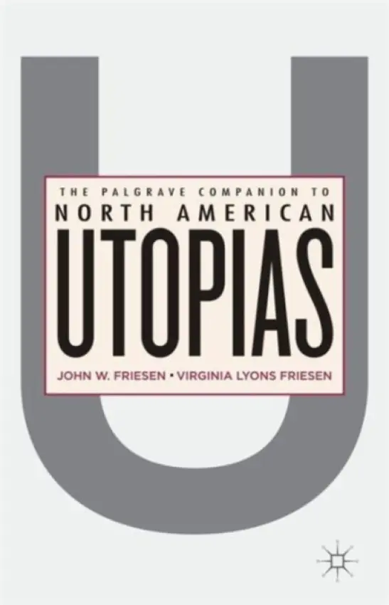 Palgrave Companion to North American Utopias - Friesen, J.