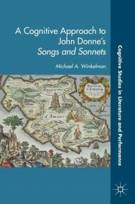 Cognitive Approach to John Donne's Songs and Sonnets - Winkleman, M.