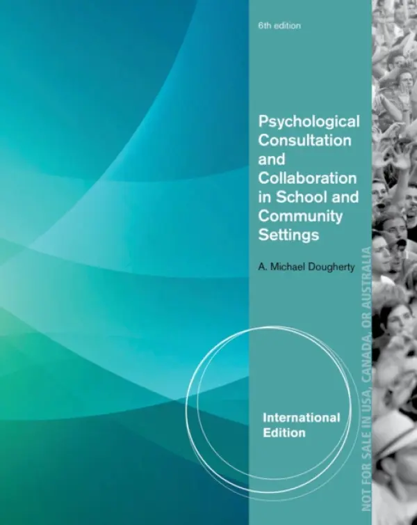 Psychological Consultation and Collaboration in School and Community Settings, International Edition - Dougherty, A. (Western Carolina University)