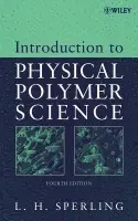 Introduction to Physical Polymer Science - Sperling, Leslie H. (Lehigh University, PA, USA)
