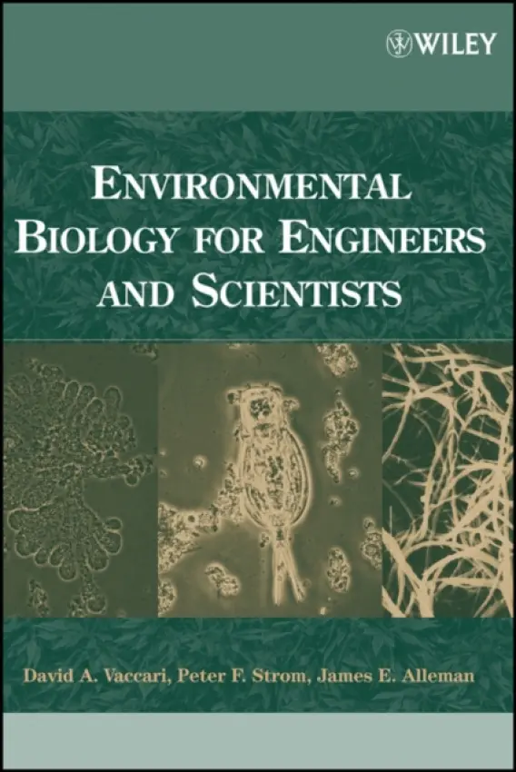 Environmental Biology for Engineers and Scientists - Vaccari, David A. a Strom, Peter F. a Alleman, James E.