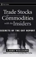 Trade Stocks and Commodities with the Insiders - Williams, Larry