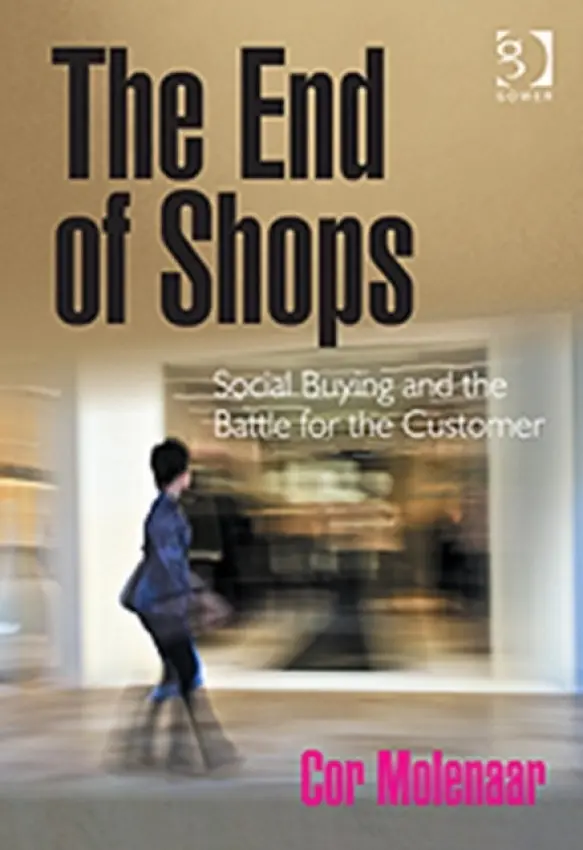 End of Shops - Molenaar, Cor (Rotterdam School of Management, Erasmus University, The Netherlands Rotterdam School of Management, Easmus University, The Netherlands)