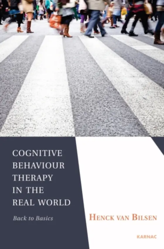 Cognitive Behaviour Therapy in the Real World - Van Bilsen, Henck