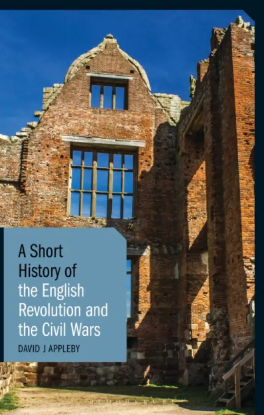 Short History of the English Revolution and the Civil Wars - Appleby, Prof David J.