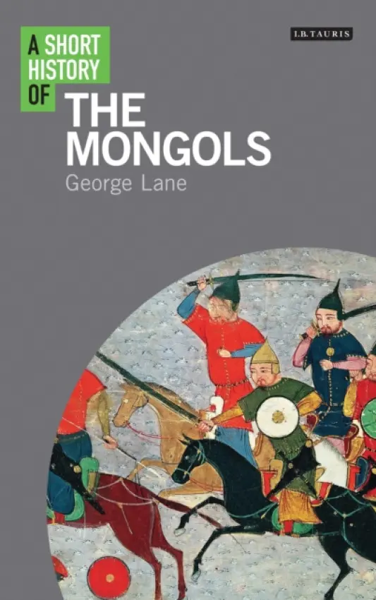 Short History of the Mongols - Lane, George