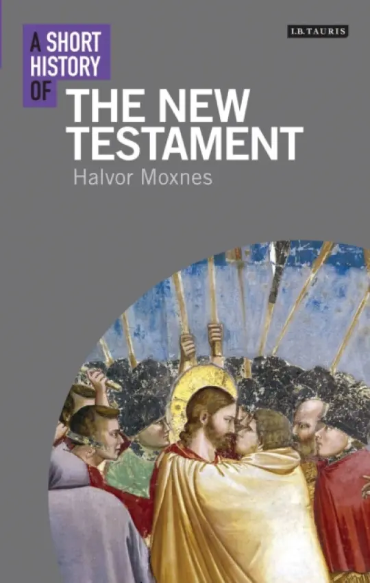 Short History of the New Testament - Moxnes, Halvor