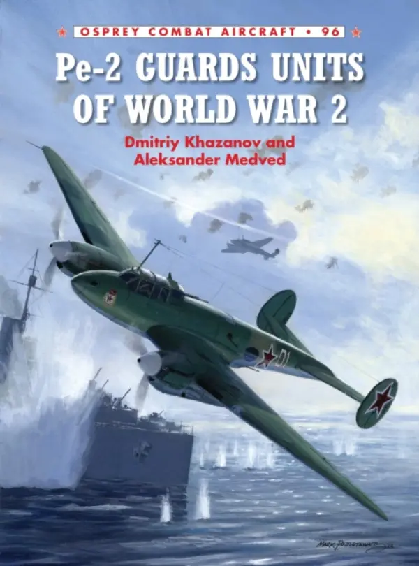 Pe-2 Guards Units of World War 2 - Khazanov, Dmitriy a Medved, Aleksander