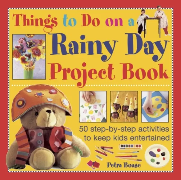 Things to Do on a Rainy Day Project Book - Boase, Petra