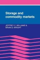 Storage and Commodity Markets - Williams, Jeffrey C. (Stanford University, California) a Wright, Brian D. (University of California, Berkeley)