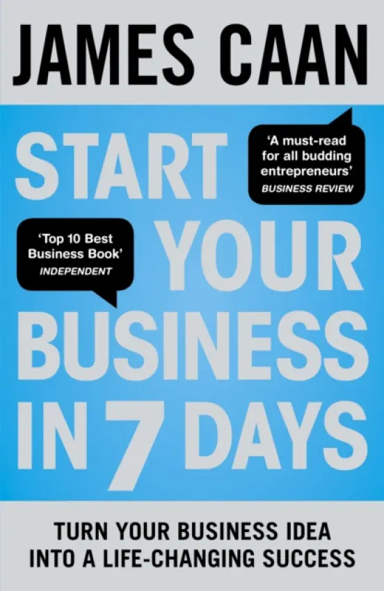 Start Your Business in 7 Days - Caan, James