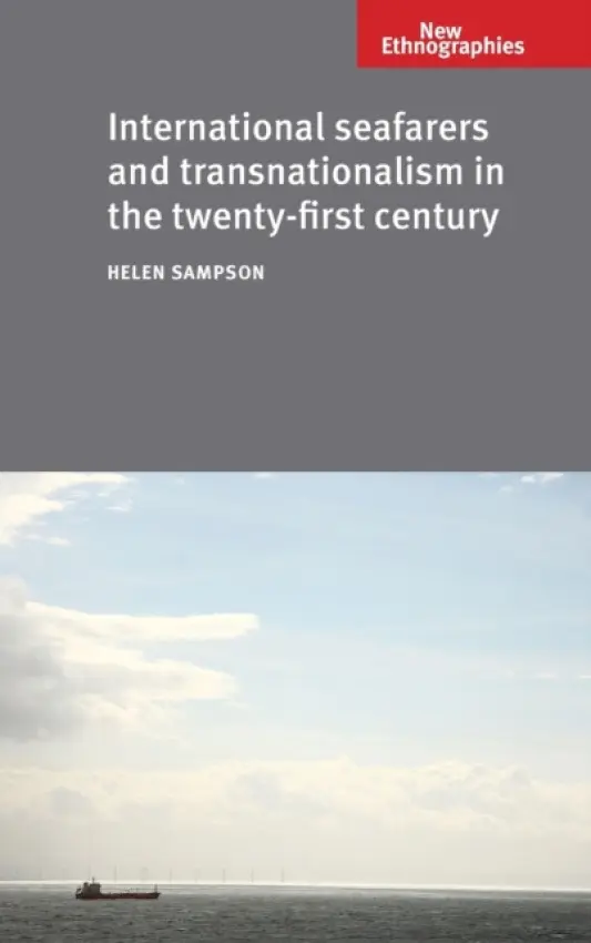 International Seafarers and Transnationalism in the Twenty-First Century - Sampson, Helen