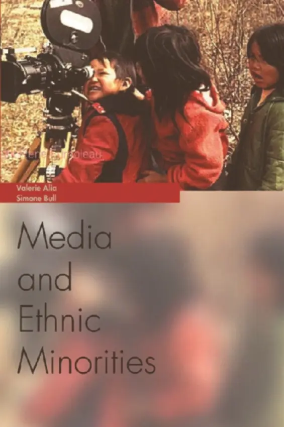 Media and Ethnic Minorities - Alia, Valerie (Visiting Professor, Centre for Research into Diversity in the Professions, Leeds Metropolitan University) a Bull, Simone (Senior Lecturer in Criminology, University of Sunderland)