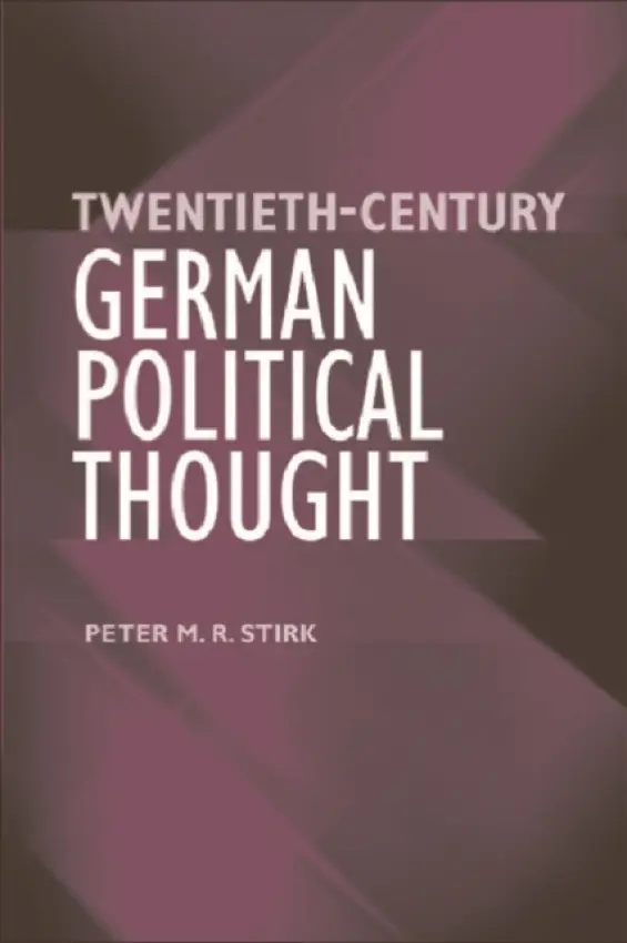 Twentieth-Century German Political Thought - Stirk, Peter M. R. (Senior Lecturer in Politics, Durham University)