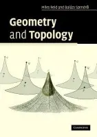 Geometry and Topology - Reid, Miles (University of Warwick) a Szendroi, Balazs (Universiteit Utrecht, The Netherlands)