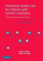 Preventive Health Care for Children with Genetic Conditions - Wilson, Golder N. (University of Texas Southwestern Medical Center, Dallas) a Cooley, W. Carl