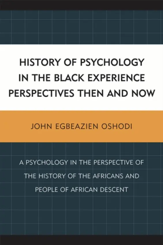 History of Psychology in the Black Experience Perspectives - Oshodi, John Egbeazien