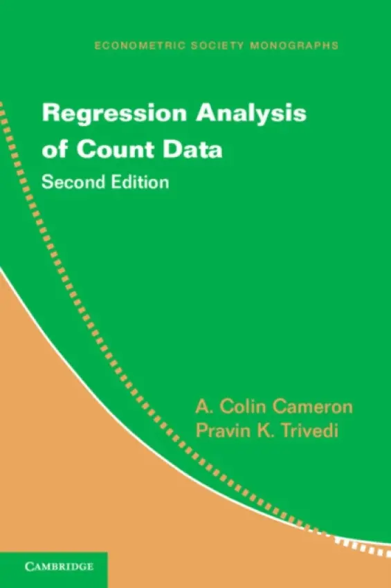 Regression Analysis of Count Data - Cameron, A. Colin (University of California, Davis) a Trivedi, Pravin K. (Indiana University, Bloomington)