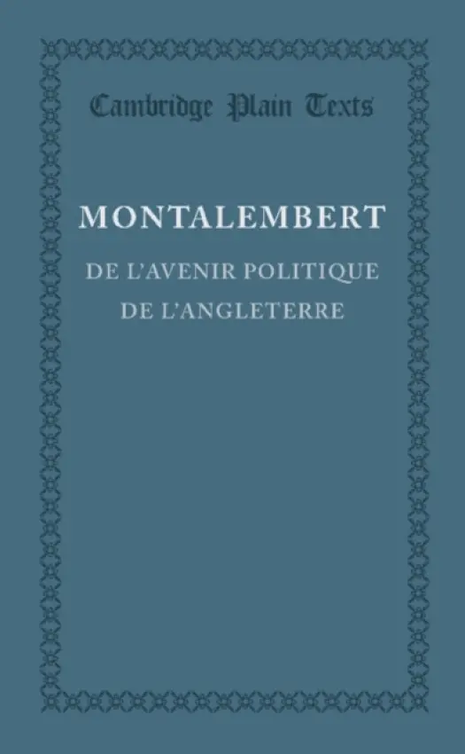 De l'avenir politique de l'Angleterre - Montalembert, Charles Forbes Rene de