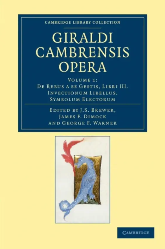 Giraldi Cambrensis opera - Cambrensis, Giraldus a Warner, George F.