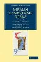 Giraldi Cambrensis opera - Cambrensis, Giraldus