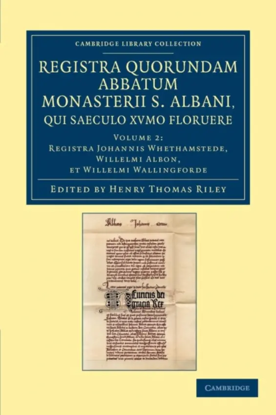 Registra quorundam abbatum monasterii S. Albani, qui saeculo XVmo floruere - Whethamstede, John