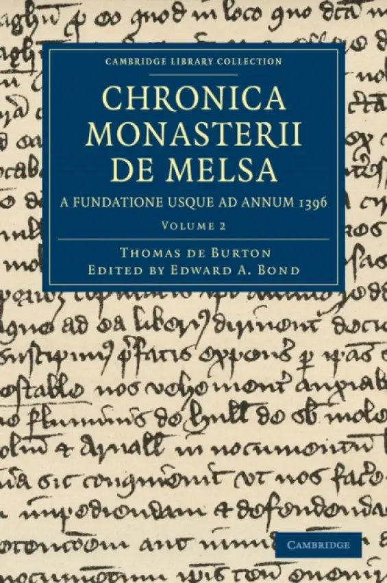 Chronica Monasterii de Melsa, a Fundatione Usque ad Annum 1396 - Burton, Thomas de