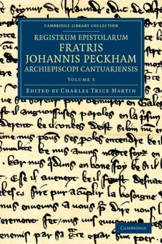 Registrum epistolarum fratris Johannis Peckham, Archiepiscopi Cantuariensis - Peckham, John
