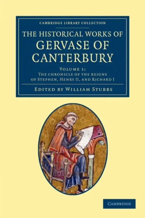 Historical Works of Gervase of Canterbury - Gervase of Canterbury