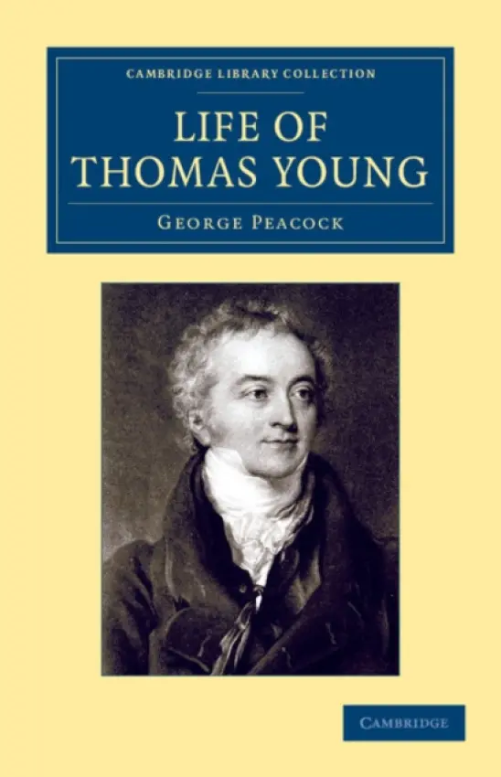 Life of Thomas Young M.D., F.R.S., etc. - Peacock, George