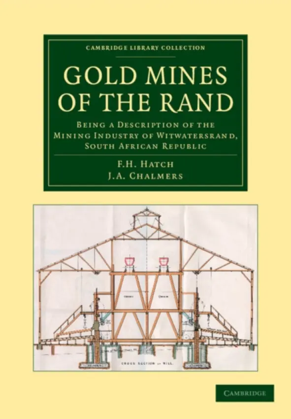 Gold Mines of the Rand - Hatch, F. H. a Chalmers, J. A.