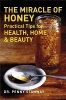 Miracle of Honey - Stanway, Penny, M.D.