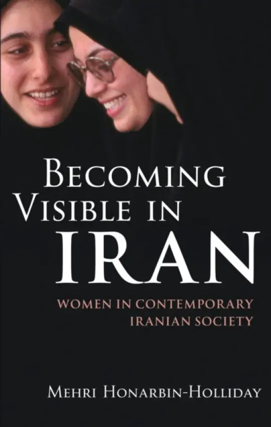 Becoming Visible in Iran - Honarbin-Holliday, Mehri