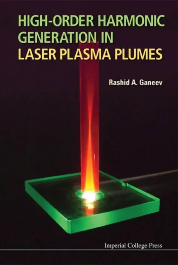High-order Harmonic Generation In Laser Plasma Plumes - Ganeev, Rashid (Voronezh State Univ, Russia)