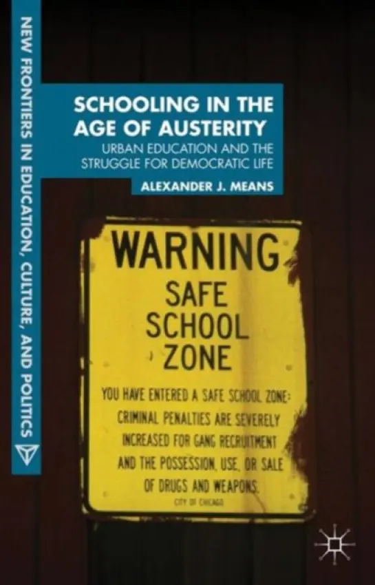Schooling in the Age of Austerity - Means, A.