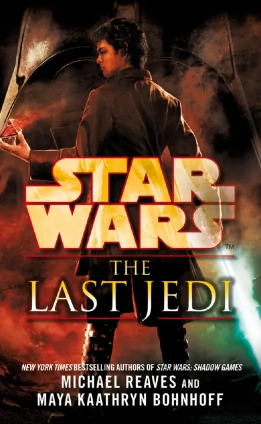 Star Wars: The Last Jedi (Legends) - Bohnhoff, Maya Kaathryn a Reaves, Michael