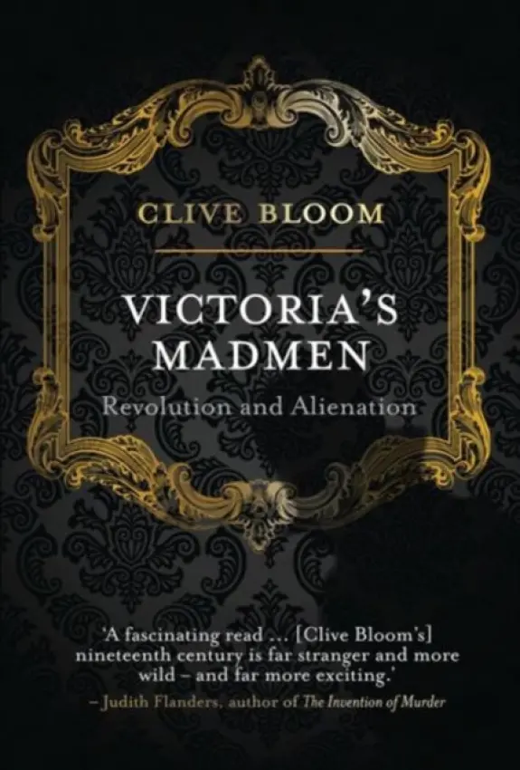 Victoria's Madmen - Bloom, C.