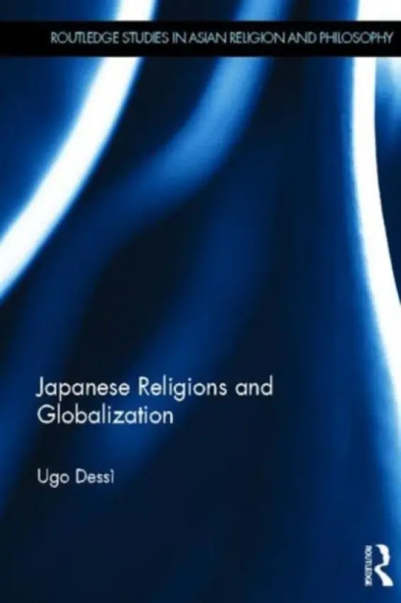 Japanese Religions and Globalization - Dessi, Ugo